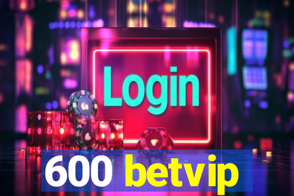 600 betvip